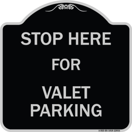Signmission Stop Here for Valet Parking Heavy-Gauge Aluminum Architectural Sign, 18" x 18", BS-1818-22856 A-DES-BS-1818-22856